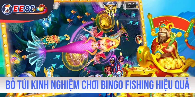 Bỏ túi kinh nghiệm chơi Bingo Fishing hiệu quả