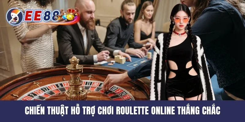 Chiến thuật hỗ trợ chơi Roulette online thắng chắc