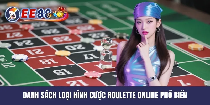 Danh sách loại hình cược Roulette online phổ biến