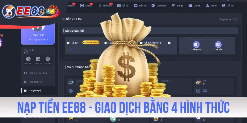 Nạp Tiền EE88 - Cách Giao Dịch Nhanh Bằng 4 Hình Thức