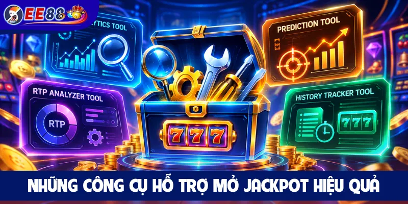 Những công cụ hỗ trợ mở Jackpot hiệu quả