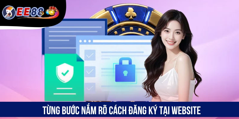 Từng bước nắm rõ cách đăng ký tại website